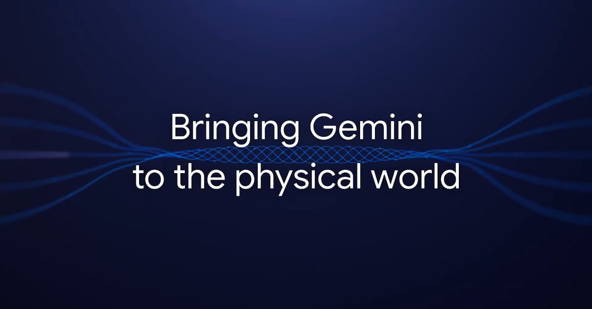 Google announces Gemini Robotics to build general-purpose robots