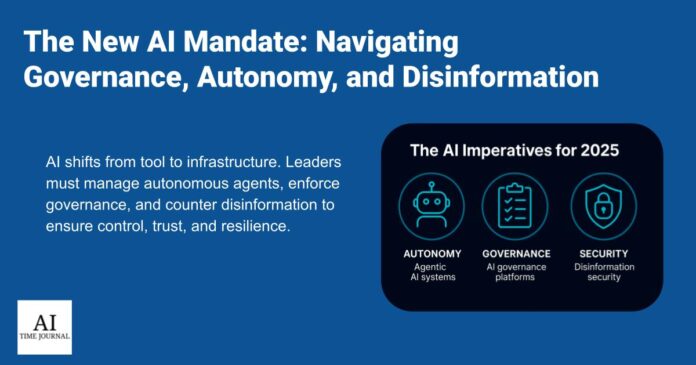 The New AI Mandate: Navigating Governance, Autonomy, and Disinformation in 2025