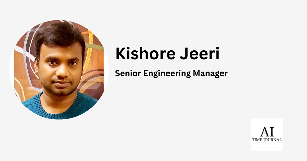 Kishore Jeeri on Building Intelligent, Scalable Platforms for the AI Era