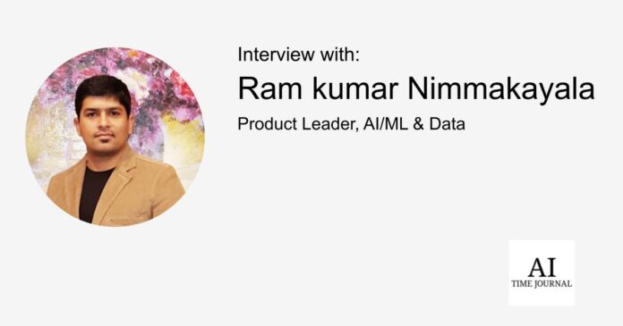 Ram Kumar Nimmakayala, Product Leader in AI/ML & Data ā Strategic AI Product Management, Scaling Responsible AI, Telecom Transformation, Future-Proofing Careers, Orchestrating Human-Machine Collaboration