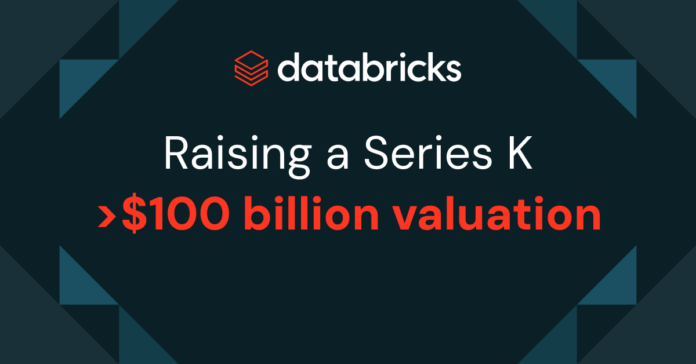 Databricks raises a Series K investment at >$100B valuation.