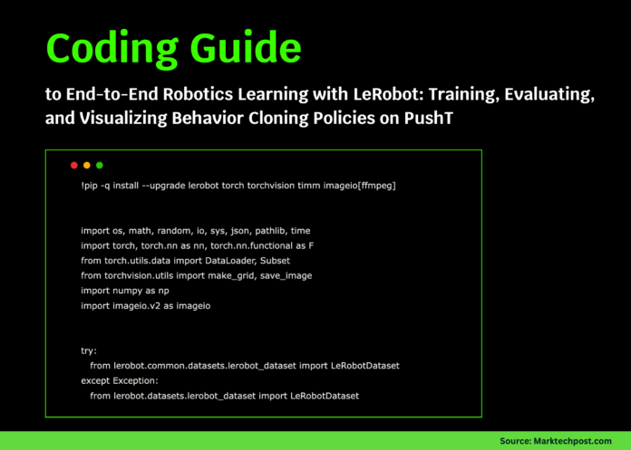A Coding Guide to End-to-End Robotics Learning with LeRobot: Training, Evaluating, and Visualizing Behavior Cloning Policies on PushT