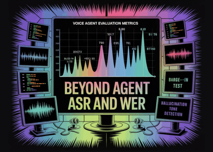 How to Evaluate Voice Agents in 2025: Beyond Automatic Speech Recognition (ASR) and Word Error Rate (WER) to Task Success, Barge-In, and Hallucination-Under-Noise